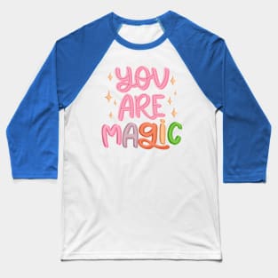 You Are Magic Baseball T-Shirt